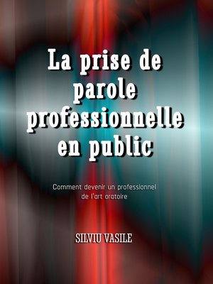cover image of La prise de parole professionnelle en public